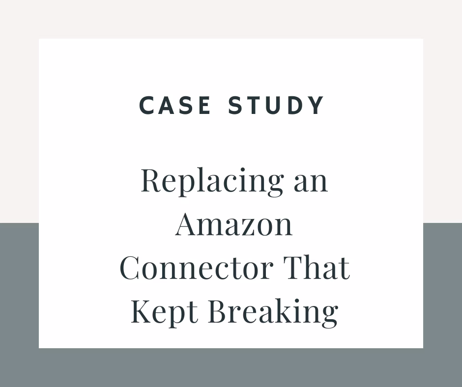 Replacing An Amazon Connector That Kept Breaking
